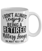 Funny Military Lawyer Mug I Dont Always Enjoy Being a Retired Military Lawyer Oh Wait Yes I Do Coffee Cup White