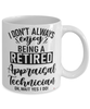 Funny Appraisal Technician Mug I Dont Always Enjoy Being a Retired Appraisal Tech Oh Wait Yes I Do Coffee Cup White