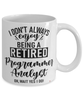 Funny Programmer Analyst Mug I Dont Always Enjoy Being a Retired Programmer Analyst Oh Wait Yes I Do Coffee Cup White