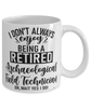 Funny Archaeological Field Technician Mug I Dont Always Enjoy Being a Retired Archaeological Field Tech Oh Wait Yes I Do Coffee Cup White