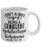 Funny Architectural Technician Mug I Dont Always Enjoy Being a Retired Architectural Tech Oh Wait Yes I Do Coffee Cup White