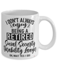 Funny Social Security Disability Lawyer Mug I Dont Always Enjoy Being a Retired Social Security Disability Lawyer Oh Wait Yes I Do Coffee Cup White