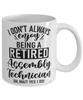 Funny Assembly Technician Mug I Dont Always Enjoy Being a Retired Assembly Tech Oh Wait Yes I Do Coffee Cup White