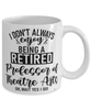 Funny Professor of Theatre Arts Mug I Dont Always Enjoy Being a Retired Professor of Theatre Arts Oh Wait Yes I Do Coffee Cup White