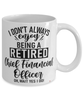 Funny Chief Financial Officer Mug I Dont Always Enjoy Being a Retired Chief Financial Officer Oh Wait Yes I Do Coffee Cup White