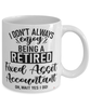 Funny Fixed Asset Accountant Mug I Dont Always Enjoy Being a Retired Fixed Asset Accountant Oh Wait Yes I Do Coffee Cup White