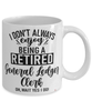 Funny General Ledger Clerk Mug I Dont Always Enjoy Being a Retired General Ledger Clerk Oh Wait Yes I Do Coffee Cup White