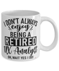 Funny UX Analyst Mug I Dont Always Enjoy Being a Retired UX Analyst Oh Wait Yes I Do Coffee Cup White
