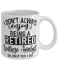 Funny Venture Analyst Mug I Dont Always Enjoy Being a Retired Venture Analyst Oh Wait Yes I Do Coffee Cup White