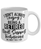 Funny Client Support Technician Mug I Dont Always Enjoy Being a Retired Client Support Tech Oh Wait Yes I Do Coffee Cup White