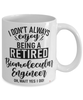 Funny Biomolecular Engineer Mug I Dont Always Enjoy Being a Retired Biomolecular Engineer Oh Wait Yes I Do Coffee Cup White