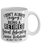 Funny Clinical Laboratory Science Technician Mug I Dont Always Enjoy Being a Retired Clinical Laboratory Science Tech Oh Wait Yes I Do Coffee Cup White