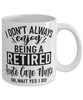 Funny Acute Care Nurse Mug I Dont Always Enjoy Being a Retired Acute Care Nurse Oh Wait Yes I Do Coffee Cup White