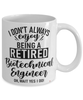 Funny Biotechnical Engineer Mug I Dont Always Enjoy Being a Retired Biotechnical Engineer Oh Wait Yes I Do Coffee Cup White