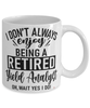 Funny Yield Analyst Mug I Dont Always Enjoy Being a Retired Yield Analyst Oh Wait Yes I Do Coffee Cup White