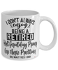 Funny Adult-Gerontology Primary Care Nurse Practitioner Mug I Dont Always Enjoy Being a Retired Adult-Gerontology Primary Care NP Oh Wait Yes I Do Coffee Cup White