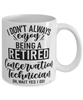 Funny Conservation Technician Mug I Dont Always Enjoy Being a Retired Conservation Tech Oh Wait Yes I Do Coffee Cup White