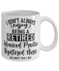 Funny Advanced Practice Registered Nurse Mug I Dont Always Enjoy Being a Retired Advanced Practice RN Oh Wait Yes I Do Coffee Cup White