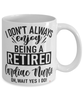 Funny Cardiac Nurse Mug I Dont Always Enjoy Being a Retired Cardiac Nurse Oh Wait Yes I Do Coffee Cup White