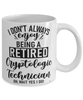 Funny Cryptologic Technician Mug I Dont Always Enjoy Being a Retired Cryptologic Tech Oh Wait Yes I Do Coffee Cup White