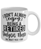 Funny Dialysis Nurse Mug I Dont Always Enjoy Being a Retired Dialysis Nurse Oh Wait Yes I Do Coffee Cup White