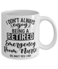 Funny Emergency Room (ER) Nurse Mug I Dont Always Enjoy Being a Retired Emergency Room (ER) Nurse Oh Wait Yes I Do Coffee Cup White