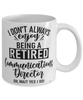 Funny Communications Director Mug I Dont Always Enjoy Being a Retired Communications Director Oh Wait Yes I Do Coffee Cup White