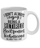 Funny Electronics Technician Mug I Dont Always Enjoy Being a Retired Electronics Tech Oh Wait Yes I Do Coffee Cup White
