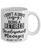 Funny Development Manager Mug I Dont Always Enjoy Being a Retired Development Manager Oh Wait Yes I Do Coffee Cup White
