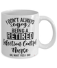 Funny Infection Control Nurse Mug I Dont Always Enjoy Being a Retired Infection Control Nurse Oh Wait Yes I Do Coffee Cup White