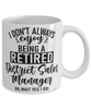 Funny District Sales Manager Mug I Dont Always Enjoy Being a Retired District Sales Manager Oh Wait Yes I Do Coffee Cup White