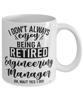 Funny Engineering Manager Mug I Dont Always Enjoy Being a Retired Engineering Manager Oh Wait Yes I Do Coffee Cup White