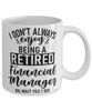 Funny Financial Manager Mug I Dont Always Enjoy Being a Retired Financial Manager Oh Wait Yes I Do Coffee Cup White