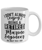 Funny Marine Engineer Mug I Dont Always Enjoy Being a Retired Marine Engineer Oh Wait Yes I Do Coffee Cup White