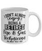 Funny Fire & Gas Technician Mug I Dont Always Enjoy Being a Retired Fire & Gas Tech Oh Wait Yes I Do Coffee Cup White