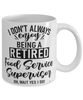 Funny Food Service Supervisor Mug I Dont Always Enjoy Being a Retired Food Service Supervisor Oh Wait Yes I Do Coffee Cup White