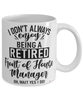 Funny Front Of House Manager Mug I Dont Always Enjoy Being a Retired Front Of House Manager Oh Wait Yes I Do Coffee Cup White