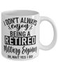 Funny Military Engineer Mug I Dont Always Enjoy Being a Retired Military Engineer Oh Wait Yes I Do Coffee Cup White