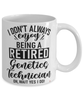 Funny Genetics Technician Mug I Dont Always Enjoy Being a Retired Genetics Tech Oh Wait Yes I Do Coffee Cup White