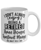 Funny Human Resources Department Manager Mug I Dont Always Enjoy Being a Retired Human Resources Dpt Manager Oh Wait Yes I Do Coffee Cup White