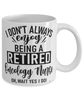 Funny Oncology Nurse Mug I Dont Always Enjoy Being a Retired Oncology Nurse Oh Wait Yes I Do Coffee Cup White