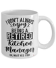 Funny Kitchen Manager Mug I Dont Always Enjoy Being a Retired Kitchen Manager Oh Wait Yes I Do Coffee Cup White