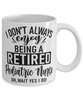 Funny Pediatric Nurse Mug I Dont Always Enjoy Being a Retired Pediatric Nurse Oh Wait Yes I Do Coffee Cup White