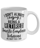 Funny Homesite Compliance Technician Mug I Dont Always Enjoy Being a Retired Homesite Compliance Tech Oh Wait Yes I Do Coffee Cup White