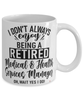 Funny Medical and Health Services Manager Mug I Dont Always Enjoy Being a Retired Medical Health Srvcs Manager Oh Wait Yes I Do Coffee Cup White