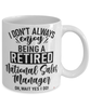 Funny National Sales Manager Mug I Dont Always Enjoy Being a Retired National Sales Manager Oh Wait Yes I Do Coffee Cup White