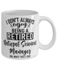 Funny Natural Sciences Manager Mug I Dont Always Enjoy Being a Retired Natural Sciences Manager Oh Wait Yes I Do Coffee Cup White