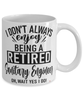 Funny Sanitary Engineer Mug I Dont Always Enjoy Being a Retired Sanitary Engineer Oh Wait Yes I Do Coffee Cup White