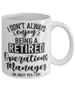 Funny Operations Manager Mug I Dont Always Enjoy Being a Retired Operations Manager Oh Wait Yes I Do Coffee Cup White