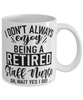 Funny Staff Nurse Mug I Dont Always Enjoy Being a Retired Staff Nurse Oh Wait Yes I Do Coffee Cup White